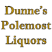 Dunne's Polemost Liquors