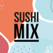 Sushi MIX