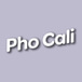 Pho Cali Vietnamese Noodle House