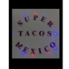 Super Tacos Mexico