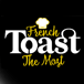 French Toast The Most