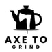 Axe to Grind