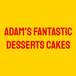 Adam's Fantastic Desserts Cakes