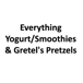 Everything Yogurt/Smoothies & Gretel's Pretzels