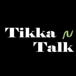 Tikka’N’Talk