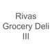 Rivas Grocery Deli III LLC-