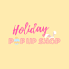 Holiday Pop-Up Shop: Easter Edition