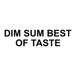 DIM SUM BEST OF TASTE