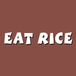 Eat Rice