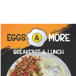 eggs and more