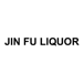 Jin Fu Liquor