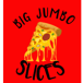 Big Jumbo Slices