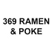 369 RAMEN & POKE