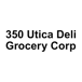 350 Utica Deli Grocery Corp