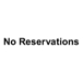 No Reservations