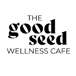 The Good Seed Wellness Cafe