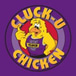 Cluck U Chicken