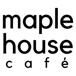 Maple House Cafe