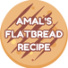 Amal's Flatbread Recipe