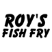 Roy's Fish Fry
