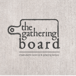 The Gathering Board Co