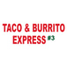 Taco & Burrito Express #3