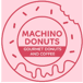 Machino Donuts