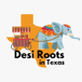 Desi roots in texas