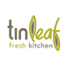 Tin Leaf Fresh Kitchen