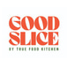 Good Slice Pizza by True Food Kitchen