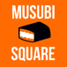 Musubi Square