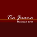 Tia Juana Mexican Grill