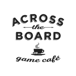 Across the Board Game Cafe