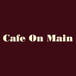 Cafe On Main