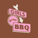 GIRLS GONE BBQ