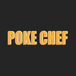 POKE CHEF