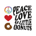 Peace Love and Little Donuts