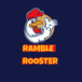 Ramble Rooster