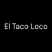 El Taco Loco Mexican