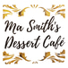Ma Smith's Dessert Cafe