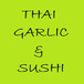 Thai Garlic & Sushi