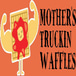 Mother's Truckin' Waffles