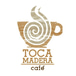 Tocamadera Cafe