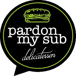 Pardon My Sub