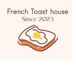 FRENCH TOAST HOUSE