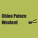 China Palace Wexford