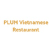 Plum Vietnamese Restaurant