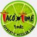 Taco time y mas