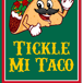 Tickle Mi Taco