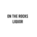 On The Rocks Liquor